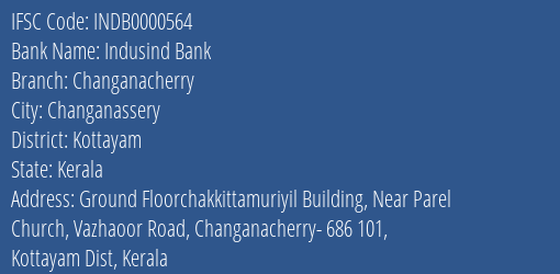 Indusind Bank Changanacherry Branch, Branch Code 000564 & IFSC Code Indb0000564