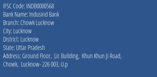 Indusind Bank Chowk Lucknow Branch, Branch Code 000568 & IFSC Code INDB0000568