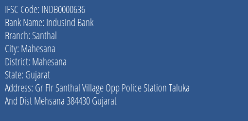 Indusind Bank Santhal Branch Mahesana IFSC Code INDB0000636
