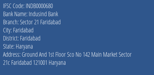 Indusind Bank Sector 21 Faridabad Branch, Branch Code 000680 & IFSC Code Indb0000680