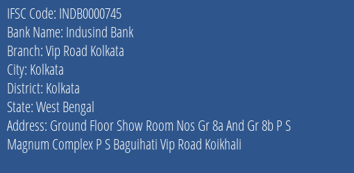 Indusind Bank Vip Road Kolkata Branch Kolkata IFSC Code INDB0000745