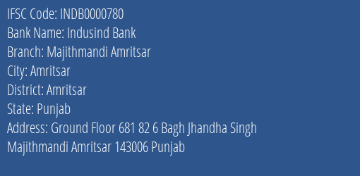 Indusind Bank Majithmandi Amritsar Branch Amritsar IFSC Code INDB0000780