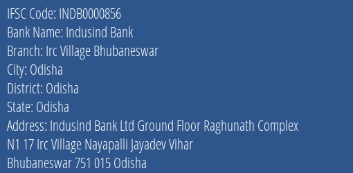 Indusind Bank Irc Village Bhubaneswar Branch Odisha IFSC Code INDB0000856