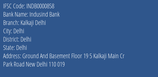 Indusind Bank Kalkaji Delhi Branch Delhi IFSC Code INDB0000858