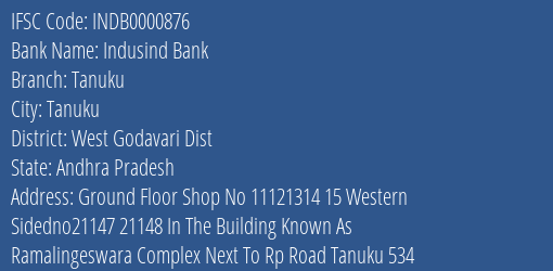 Indusind Bank Tanuku Branch, Branch Code 000876 & IFSC Code INDB0000876