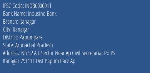 Indusind Bank Itanagar Branch Papumpare IFSC Code INDB0000911