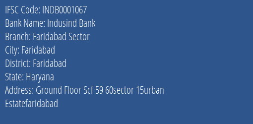 Indusind Bank Faridabad Sector Branch Faridabad IFSC Code INDB0001067