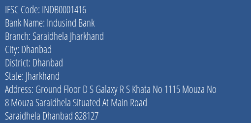 Indusind Bank Saraidhela Jharkhand Branch Dhanbad IFSC Code INDB0001416