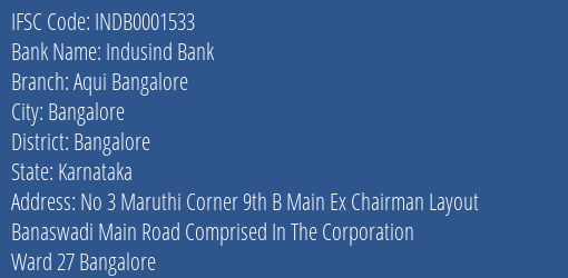 Indusind Bank Aqui Bangalore Branch Bangalore IFSC Code INDB0001533