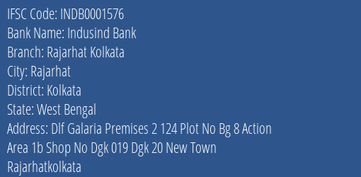 Indusind Bank Rajarhat Kolkata Branch Kolkata IFSC Code INDB0001576