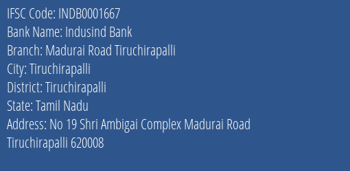 Indusind Bank Madurai Road Tiruchirapalli Branch Tiruchirapalli IFSC Code INDB0001667