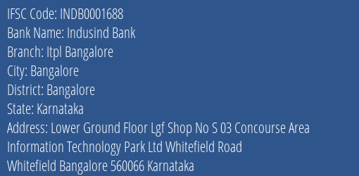Indusind Bank Itpl Bangalore Branch Bangalore IFSC Code INDB0001688