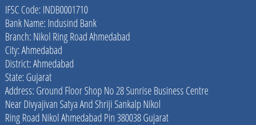 Indusind Bank Nikol Ring Road Ahmedabad Branch Ahmedabad IFSC Code INDB0001710