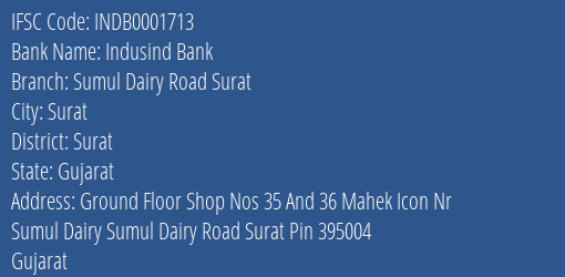 Indusind Bank Sumul Dairy Road Surat Branch Surat IFSC Code INDB0001713