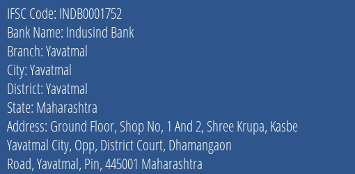 Indusind Bank Yavatmal Branch, Branch Code 001752 & IFSC Code INDB0001752