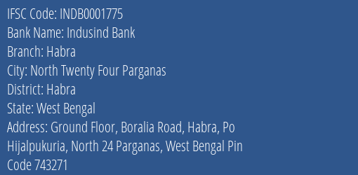 Indusind Bank Habra Branch Habra IFSC Code INDB0001775