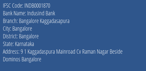 Indusind Bank Bangalore Kaggadasapura Branch Bangalore IFSC Code INDB0001870