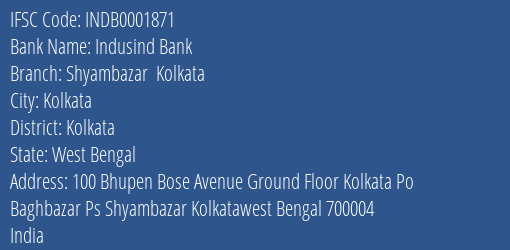 Indusind Bank Shyambazar Kolkata Branch Kolkata IFSC Code INDB0001871