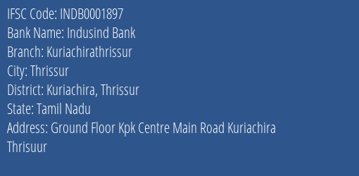 Indusind Bank Kuriachirathrissur Branch Kuriachira Thrissur IFSC Code INDB0001897