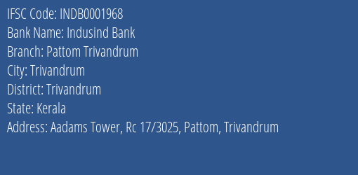 Indusind Bank Pattom Trivandrum Branch Trivandrum IFSC Code INDB0001968
