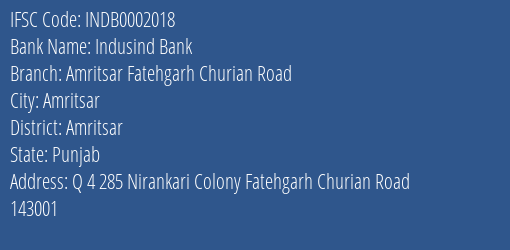 Indusind Bank Amritsar Fatehgarh Churian Road Branch Amritsar IFSC Code INDB0002018
