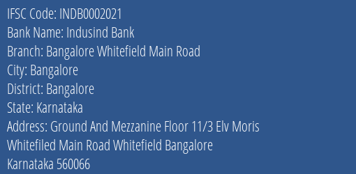 Indusind Bank Bangalore Whitefield Main Road Branch Bangalore IFSC Code INDB0002021