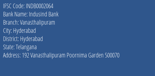 Indusind Bank Vanasthalipuram Branch, Branch Code 002064 & IFSC Code Indb0002064