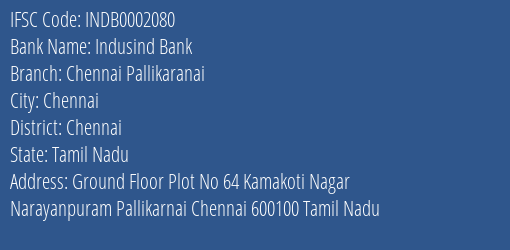 Indusind Bank Chennai Pallikaranai Branch Chennai IFSC Code INDB0002080