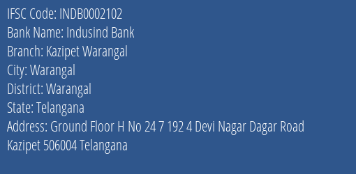 Indusind Bank Kazipet Warangal Branch, Branch Code 002102 & IFSC Code Indb0002102