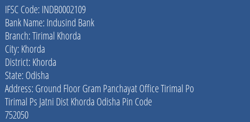 Indusind Bank Tirimal Khorda Branch Khorda IFSC Code INDB0002109