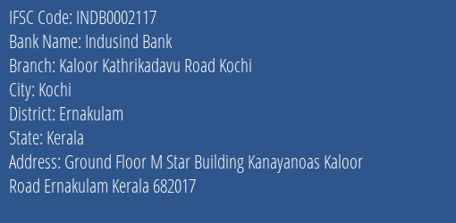 Indusind Bank Kaloor Kathrikadavu Road Kochi Branch Ernakulam IFSC Code INDB0002117