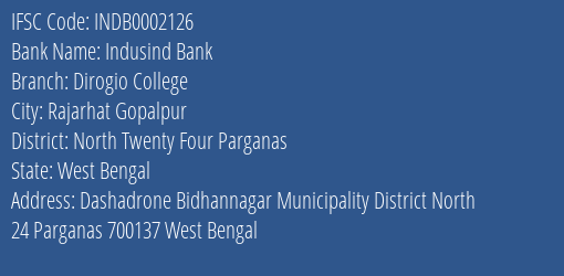 Indusind Bank Dirogio College Branch North Twenty Four Parganas IFSC Code INDB0002126