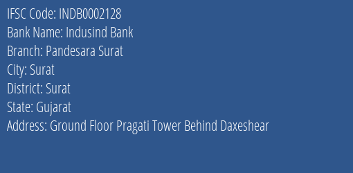 Indusind Bank Pandesara Surat Branch Surat IFSC Code INDB0002128