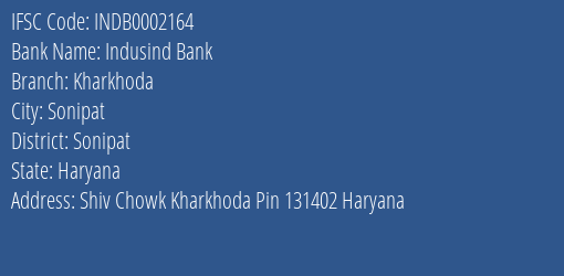 Indusind Bank Kharkhoda Branch, Branch Code 002164 & IFSC Code Indb0002164