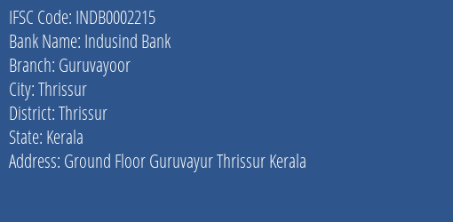 Indusind Bank Guruvayoor Branch, Branch Code 002215 & IFSC Code Indb0002215