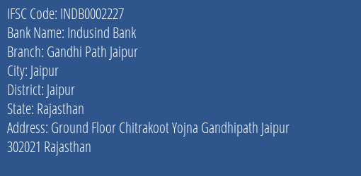 Indusind Bank Gandhi Path Jaipur Branch, Branch Code 002227 & IFSC Code Indb0002227