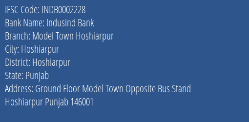 Indusind Bank Model Town Hoshiarpur Branch Hoshiarpur IFSC Code INDB0002228