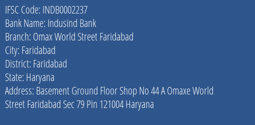 Indusind Bank Omax World Street Faridabad Branch Faridabad IFSC Code INDB0002237