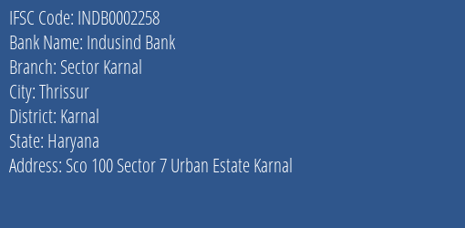 Indusind Bank Sector Karnal Branch Karnal IFSC Code INDB0002258