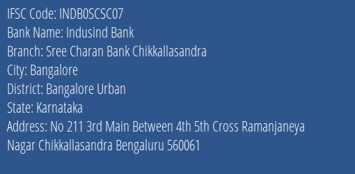 Indusind Bank Sree Charan Bank Chikkallasandra Branch, Branch Code SCSC07 & IFSC Code INDB0SCSC07