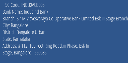 Indusind Bank Sir M Visvesvaraya Co Operative Bank Limited Bsk Iii Stage Branch Branch Bangalore Urban IFSC Code INDB0VCB005