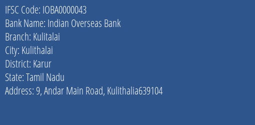 Indian Overseas Bank Kulitalai Branch, Branch Code 000043 & IFSC Code IOBA0000043