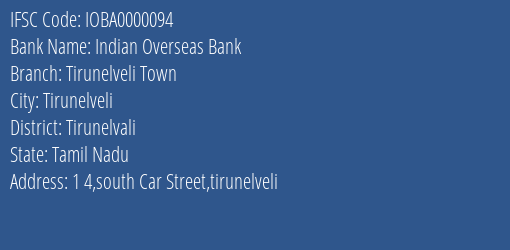 Indian Overseas Bank Tirunelveli Town Branch Tirunelvali IFSC Code IOBA0000094
