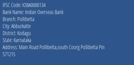 Indian Overseas Bank Pollibetta Branch, Branch Code 000134 & IFSC Code IOBA0000134