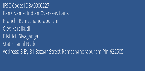 Indian Overseas Bank Ramachandrapuram Branch Sivaganga IFSC Code IOBA0000227