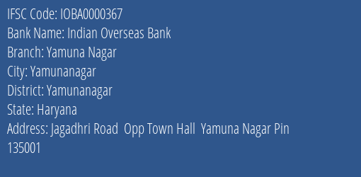 Indian Overseas Bank Yamuna Nagar Branch, Branch Code 000367 & IFSC Code IOBA0000367