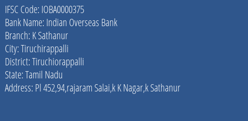 Indian Overseas Bank K Sathanur Branch Tiruchiorappalli IFSC Code IOBA0000375