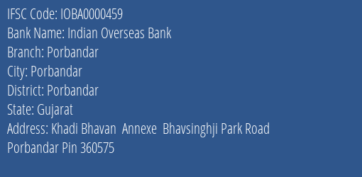 Indian Overseas Bank Porbandar Branch, Branch Code 000459 & IFSC Code IOBA0000459