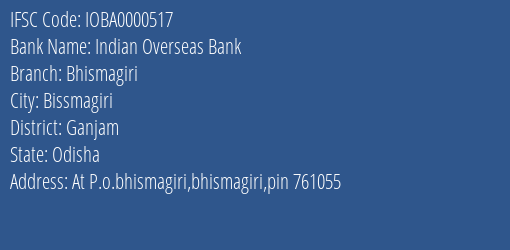 Indian Overseas Bank Bhismagiri Branch Ganjam IFSC Code IOBA0000517