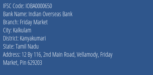 Indian Overseas Bank Friday Market Branch Kanyakumari IFSC Code IOBA0000650
